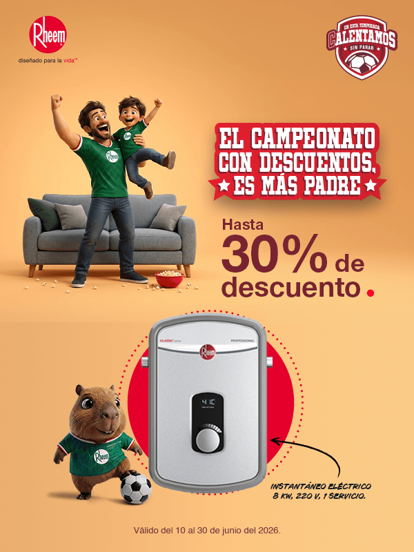 El campeonato con descuentos es más padre con Rheem México